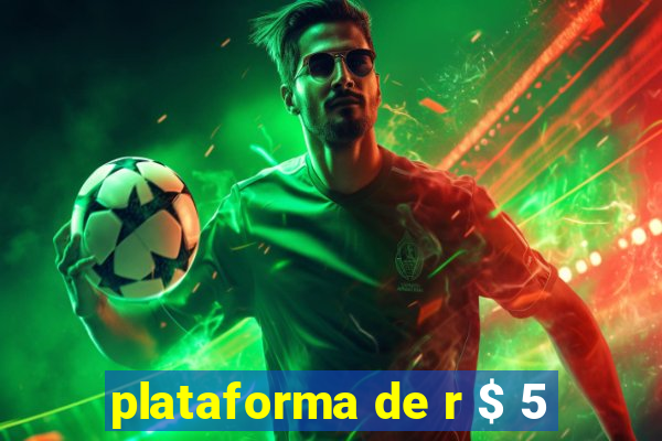 plataforma de r $ 5